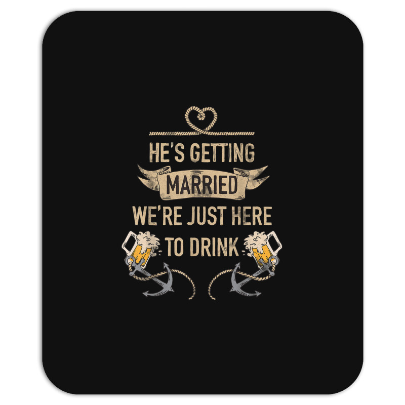 Hes Getting Married Funny Groomsmen Bachelor Party For Men Mousepad | Artistshot