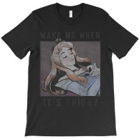 Sleeping Beauty Aurora Wake Me When Its Friday T-shirt | Artistshot