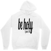 Be Holy Christian Cause Holiness Is The Key Pullover Hoodie Unisex Hoodie | Artistshot