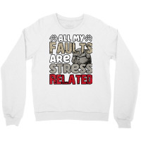 Womens All My Faults Are Stress Related, Geologist V Neck T Shirt Crewneck Sweatshirt | Artistshot