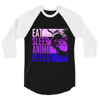 Eat Sleep Anime Repeat 3/4 Sleeve Shirt Designed By Ilal