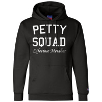 Petty Squad Lifetime Member Team Petty Champion Hoodie | Artistshot