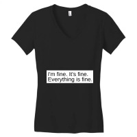 I_m Fine. It_s Fine. Everything Is Fine. Magnet Women's V-neck T-shirt | Artistshot