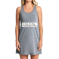 I_m Fine. It_s Fine. Everything Is Fine. Magnet Tank Dress | Artistshot