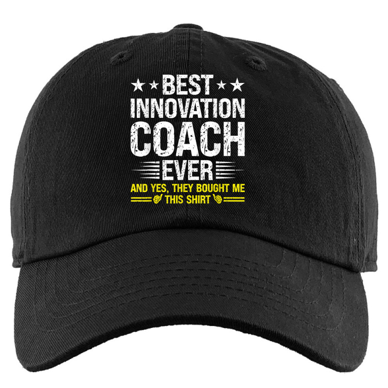 Best Innovation Coach Ever Funny Innovation Coach Humor T Shirt Kids Cap by cm-arts | Artistshot