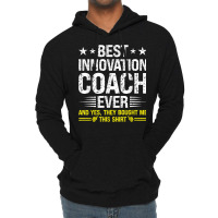 Best Innovation Coach Ever Funny Innovation Coach Humor T Shirt Lightweight Hoodie | Artistshot