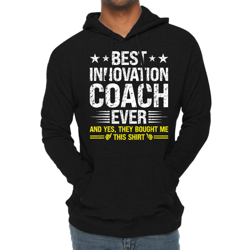 Best Innovation Coach Ever Funny Innovation Coach Humor T Shirt Lightweight Hoodie by cm-arts | Artistshot