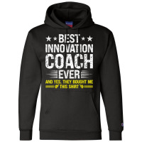 Best Innovation Coach Ever Funny Innovation Coach Humor T Shirt Champion Hoodie | Artistshot