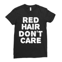 Red Hair Don't Care Gift Ginger Redhead Ladies Fitted T-shirt | Artistshot