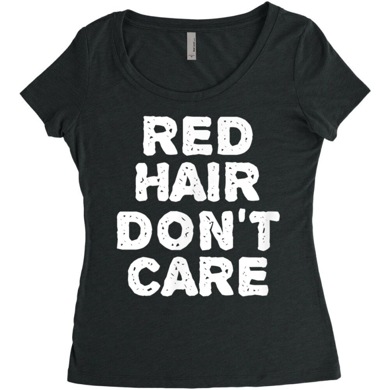 Red Hair Don't Care Gift Ginger Redhead Women's Triblend Scoop T-shirt by IsabelSchmit | Artistshot