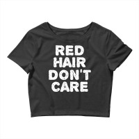 Red Hair Don't Care Gift Ginger Redhead Crop Top | Artistshot