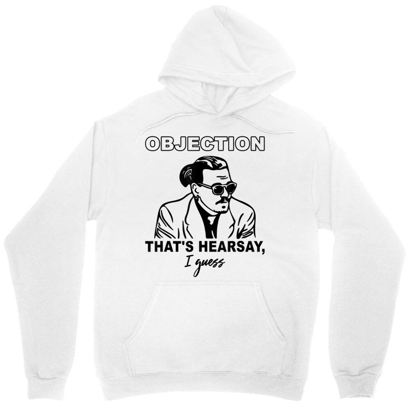 Objection Thats Hearsay, I Guess Unisex Hoodie | Artistshot