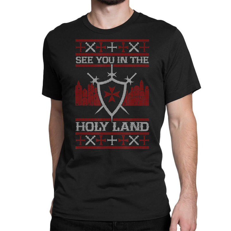 See You In The Holy Land Ugly Christmas Funny T Shirt Classic T-shirt | Artistshot