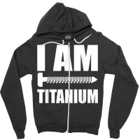 I Am Titanium Spinal Fusion Awareness Back Surgery Graphic Zipper Hoodie | Artistshot