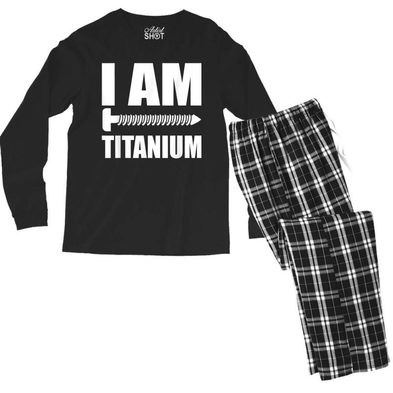 I Am Titanium Spinal Fusion Awareness Back Surgery Graphic Men's Long Sleeve Pajama Set | Artistshot