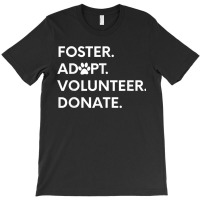 Foster Adopt Volunteer Donate Animal Rescue Shelter T-shirt | Artistshot