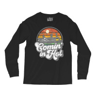 Comin In Hot Pontoon Boat Funny Boating Lake Pontooning Gift Long Sleeve Shirts | Artistshot