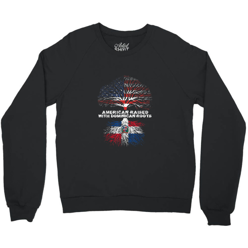 American Raised With Dominican Roots Republic Crewneck Sweatshirt by Joan Lambert Tritten | Artistshot