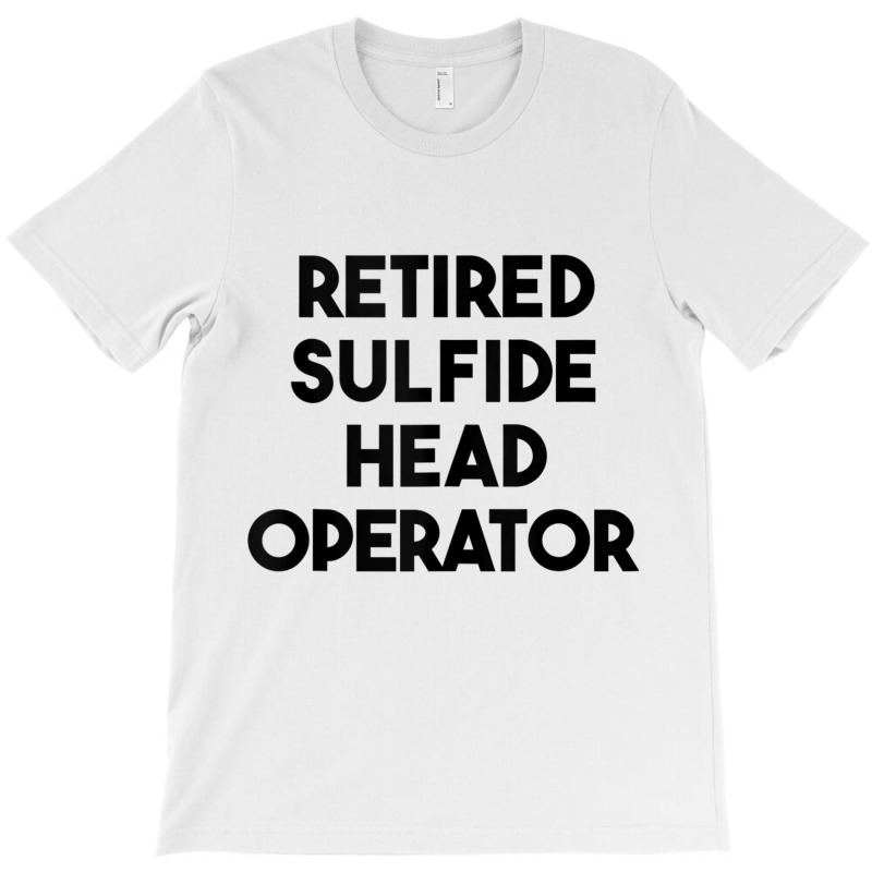 Retired Sulfide Head Operator Tank Top T-Shirt by cm-arts | Artistshot