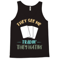 They See Me Trading Cards Cardboard Collectibles Decks T Shirt Tank Top | Artistshot