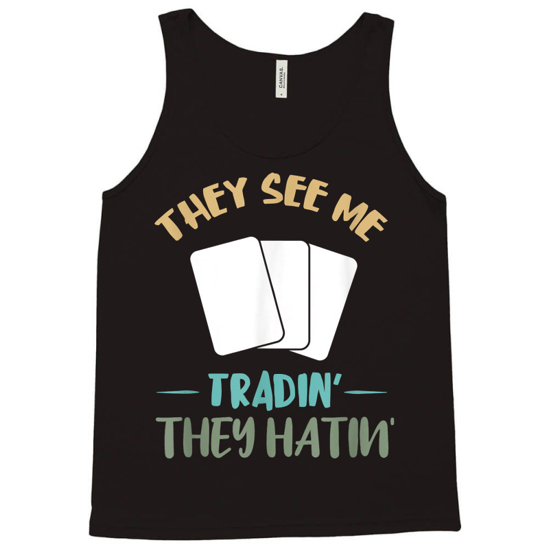 They See Me Trading Cards Cardboard Collectibles Decks T Shirt Tank Top by cm-arts | Artistshot