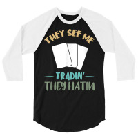 They See Me Trading Cards Cardboard Collectibles Decks T Shirt 3/4 Sleeve Shirt | Artistshot