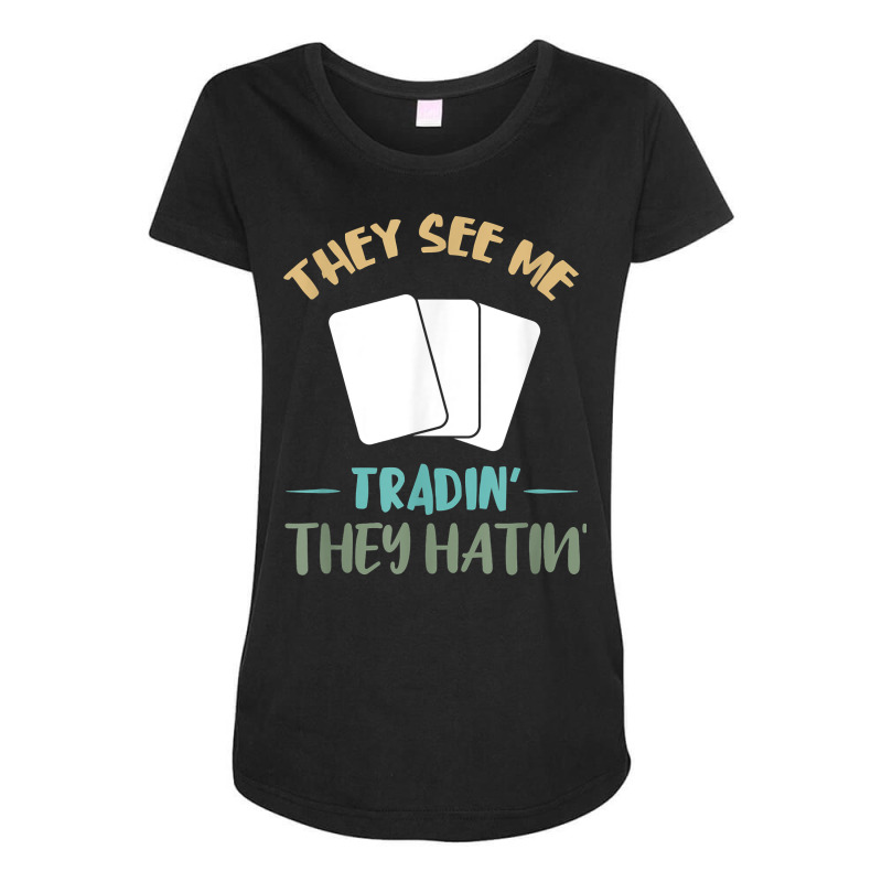 They See Me Trading Cards Cardboard Collectibles Decks T Shirt Maternity Scoop Neck T-shirt by cm-arts | Artistshot