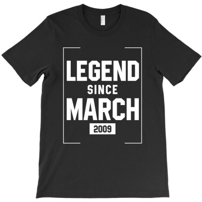 Legend Since March 2009 - Birthday Gifts T-shirt Designed By Diogo Calheiros