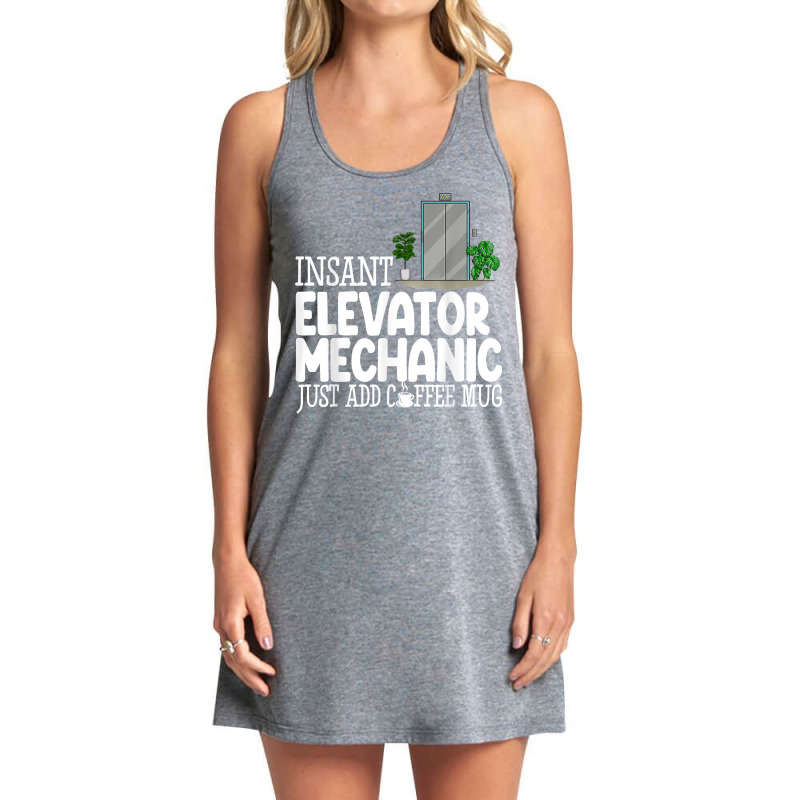 Instant Elevator Mechanic Just Add Coffee Mug Elevator Love T Shirt Tank Dress by cm-arts | Artistshot