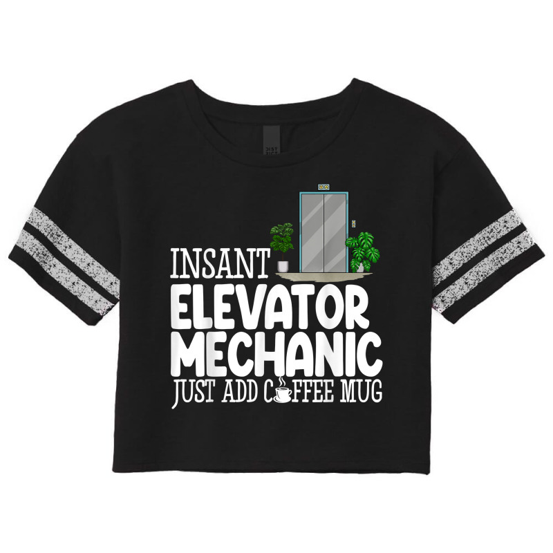 Instant Elevator Mechanic Just Add Coffee Mug Elevator Love T Shirt Scorecard Crop Tee by cm-arts | Artistshot