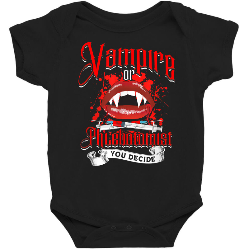 Vampire Or Phlebotomist You Decide   Hospital Blood Donation T Shirt Baby Bodysuit by cm-arts | Artistshot