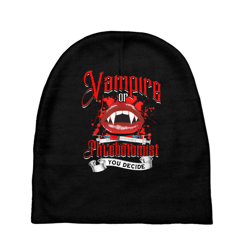 Vampire Or Phlebotomist You Decide   Hospital Blood Donation T Shirt Baby Beanies by cm-arts | Artistshot