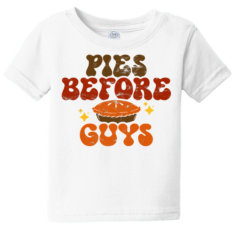 Womens Pies Before Guys Funny Thanksgiving Autumn Premium T Shirt Baby Tee by caneypga | Artistshot