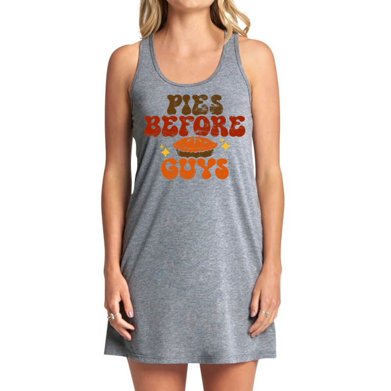 Womens Pies Before Guys Funny Thanksgiving Autumn Premium T Shirt Tank Dress by caneypga | Artistshot