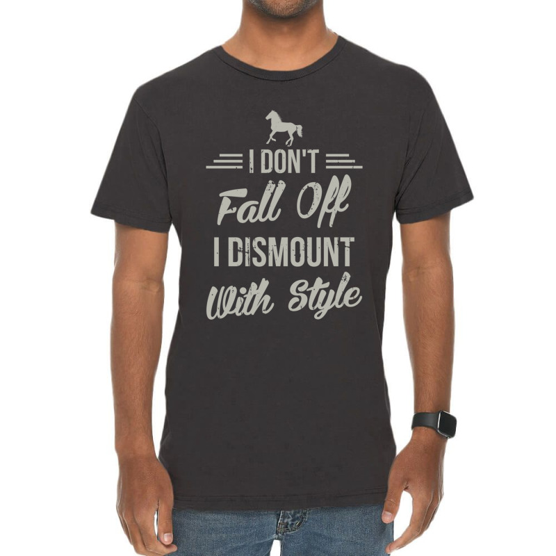 I Dont Fall Off I Dismount With Style Funny Horse Vintage T-Shirt by cm-arts | Artistshot