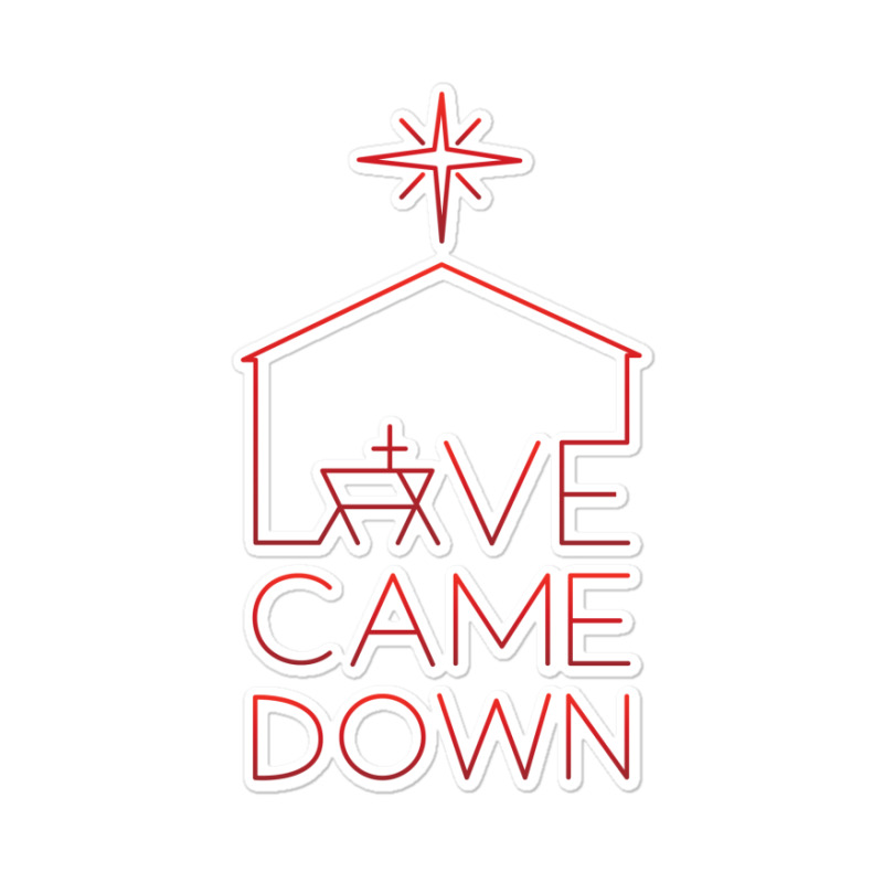 Love Came Down Red Sticker | Artistshot