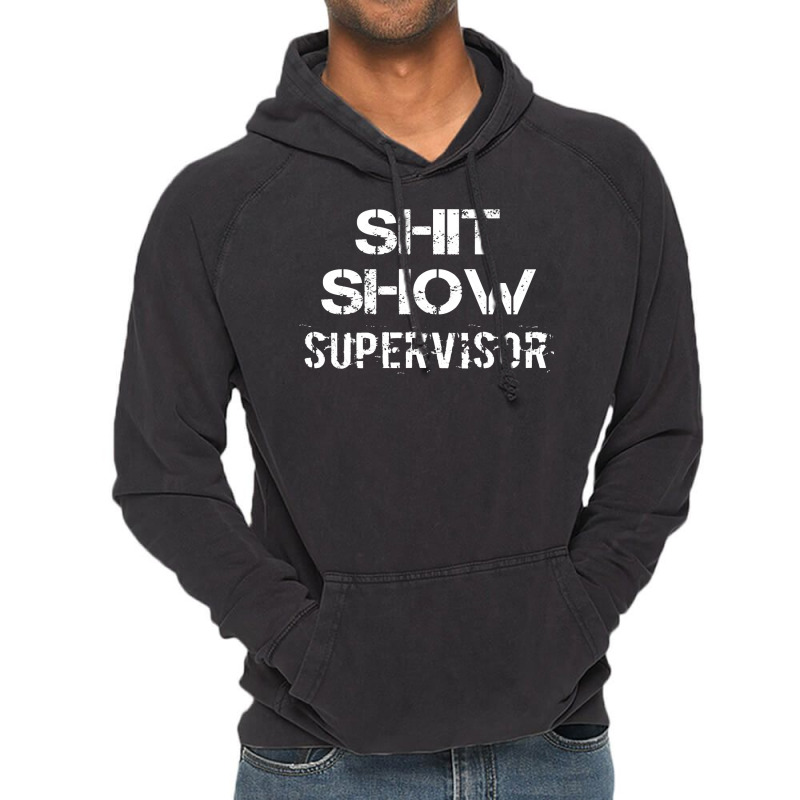 Shit Show Supervisor Funny Mom B.oss Manager Teacher Gift Vintage Hoodie | Artistshot