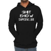 Shit Show Supervisor Funny Mom B.oss Manager Teacher Gift Lightweight Hoodie | Artistshot