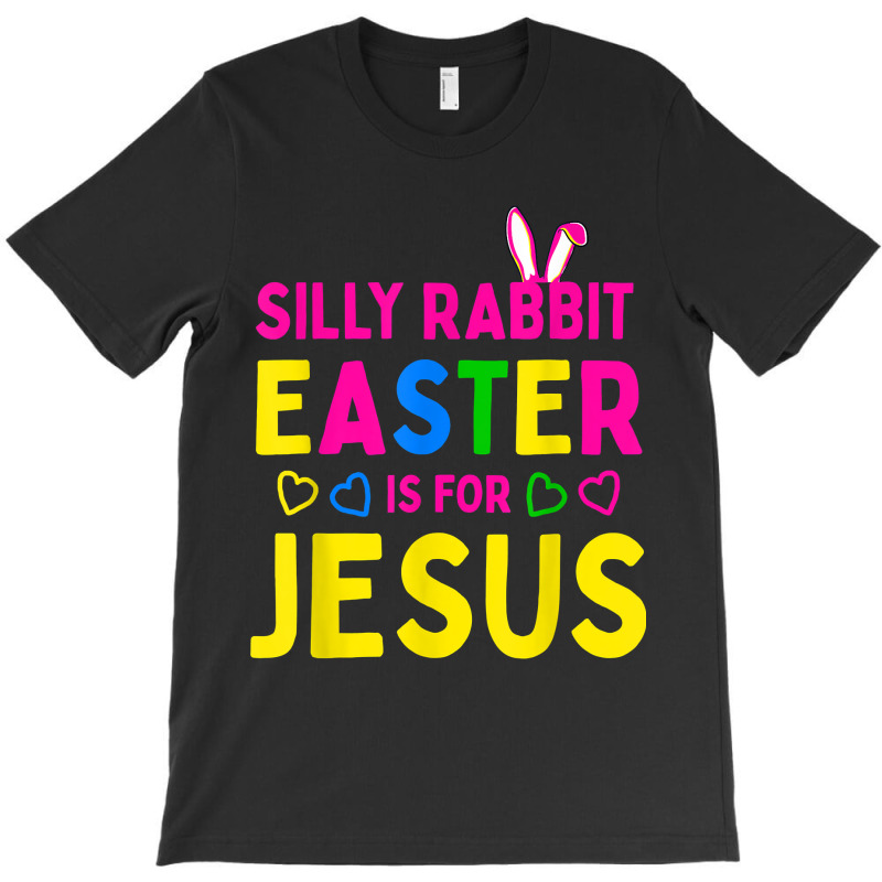 Silly Rabbit Easter Is For Jesuss Christians Kids Boys Girls T-shirt | Artistshot