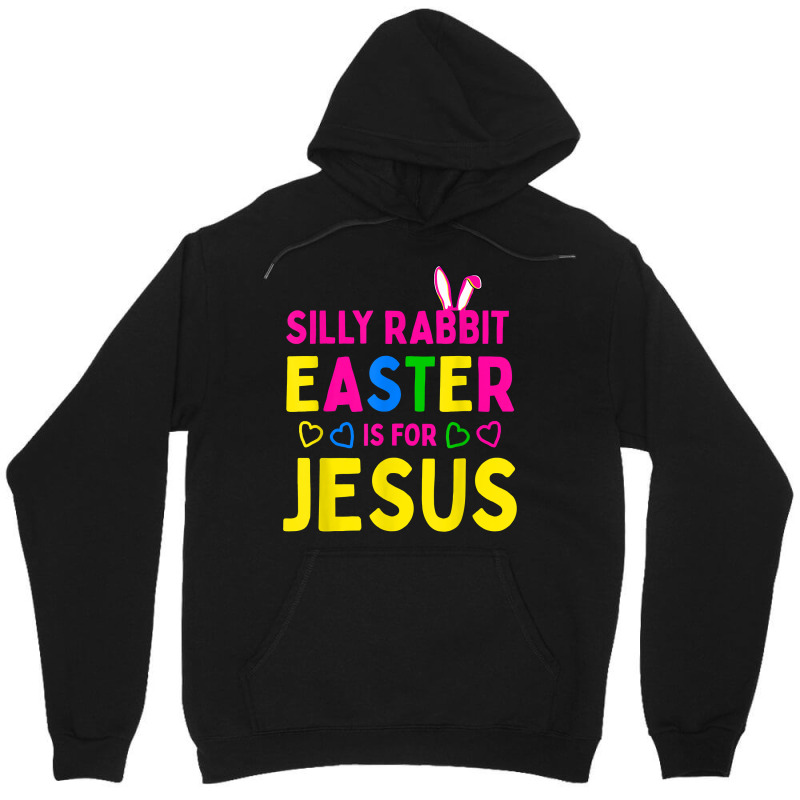 Silly Rabbit Easter Is For Jesuss Christians Kids Boys Girls Unisex Hoodie | Artistshot