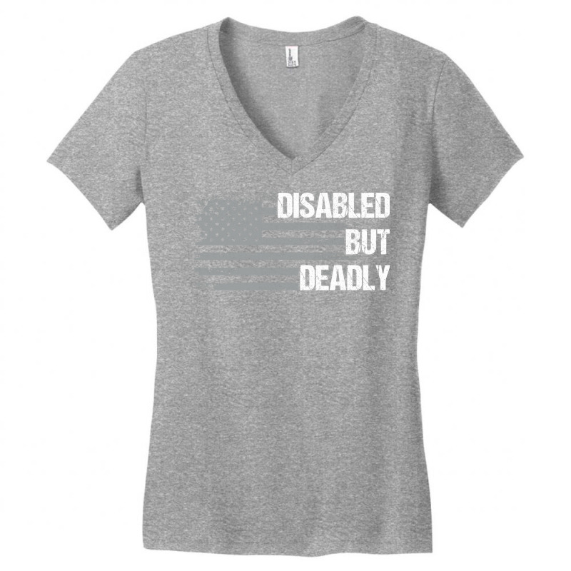 Dad Grandpa Veteran Us Flag Funny Disabled But Deadly T Shirt Women's V-Neck T-Shirt by tea.fashion | Artistshot