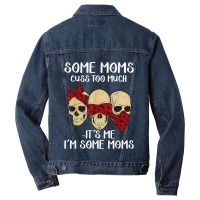 Skull Somes Moms Cuss Too Much Mother's Day Men Denim Jacket | Artistshot