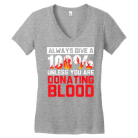 Always Give Your 100 Unless You're Donating Blood T Shirt Women's V-neck T-shirt | Artistshot