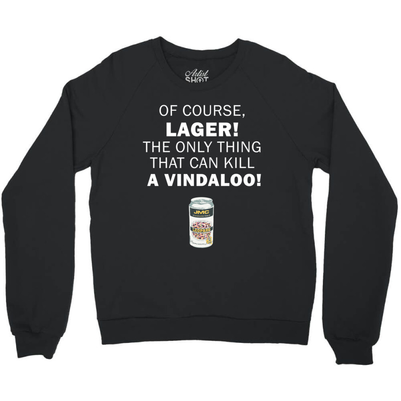 The Only Thing That Can Kill A Vindaloo! Funny Red Dwarf Quote Crewneck Sweatshirt by cm-arts | Artistshot