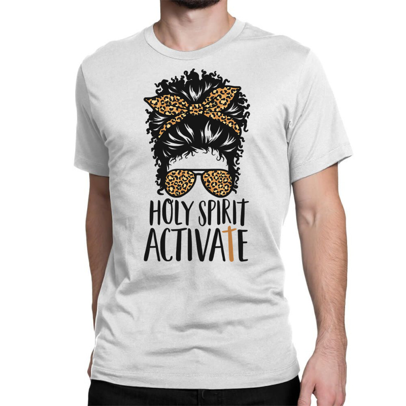 Holy Spirit Activate Black Mom Life Leopard Messy Bun Pullover Hoodie Classic T-shirt | Artistshot