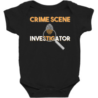 Criminologist Detective Private Eye Crime Scene Investigator T Shirt Baby Bodysuit | Artistshot