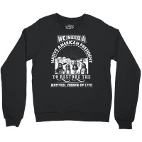 We Need A Native American President To Restore T Shirt Crewneck Sweatshirt | Artistshot