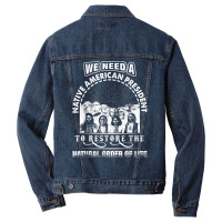 We Need A Native American President To Restore T Shirt Men Denim Jacket | Artistshot