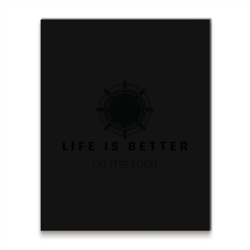 Life Is Better On The Toon Pontoon Metal Print Vertical | Artistshot