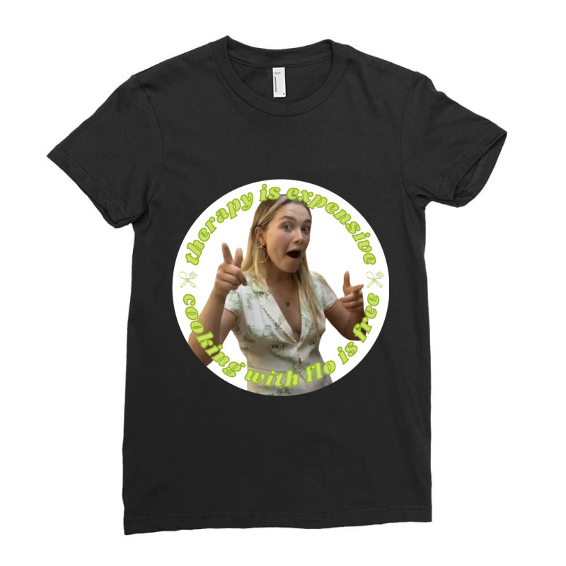 Therapy Is Expensive, Cooking With Flo Is Free  Florence Pugh, Cooking Ladies Fitted T-Shirt by cm-arts | Artistshot